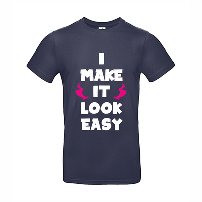 I make it look easy t-shirt